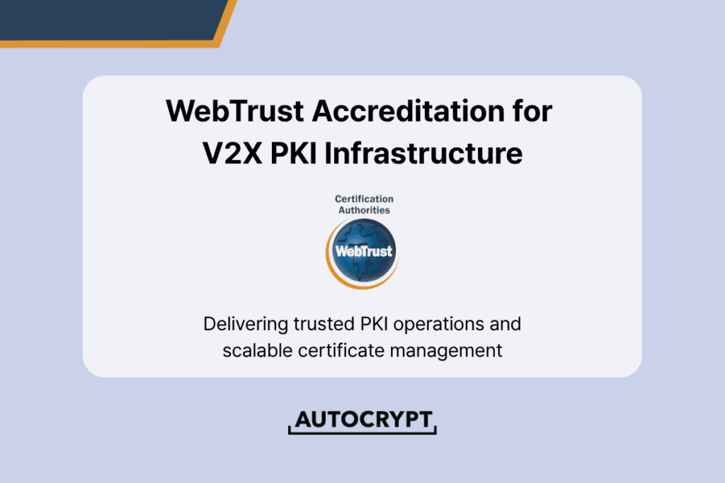AUTOCRYPT Achieves WebTrust Accreditation for V2X PKI Infrastructure